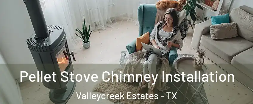 Pellet Stove Chimney Installation Valleycreek Estates - TX