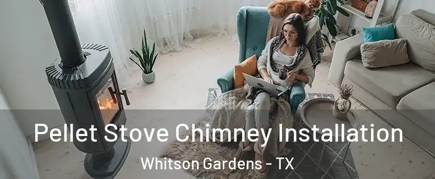 Pellet Stove Chimney Installation Whitson Gardens - TX