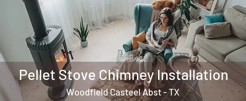 Pellet Stove Chimney Installation Woodfield Casteel Abst - TX