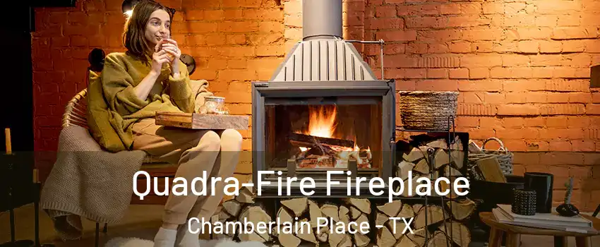 Quadra-Fire Fireplace Chamberlain Place - TX