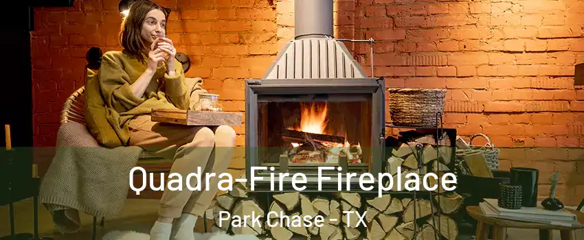 Quadra-Fire Fireplace Park Chase - TX