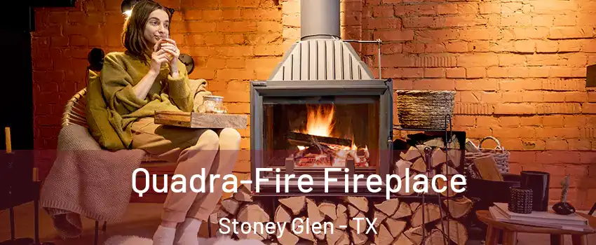 Quadra-Fire Fireplace Stoney Glen - TX