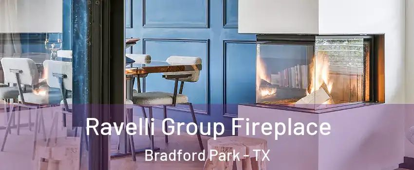Ravelli Group Fireplace Bradford Park - TX