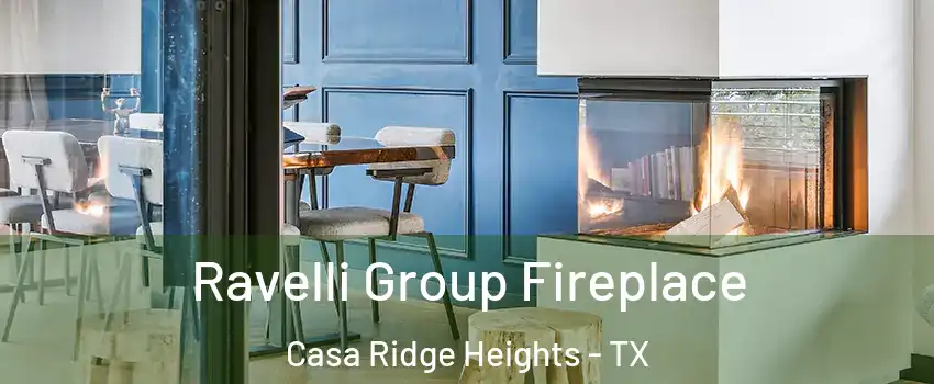 Ravelli Group Fireplace Casa Ridge Heights - TX