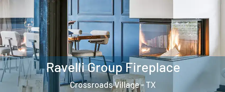 Ravelli Group Fireplace Crossroads Village - TX