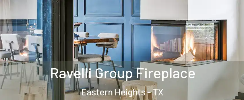 Ravelli Group Fireplace Eastern Heights - TX