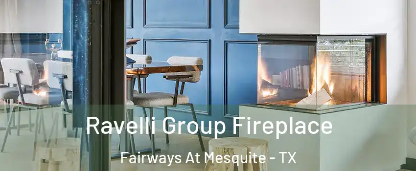 Ravelli Group Fireplace Fairways At Mesquite - TX