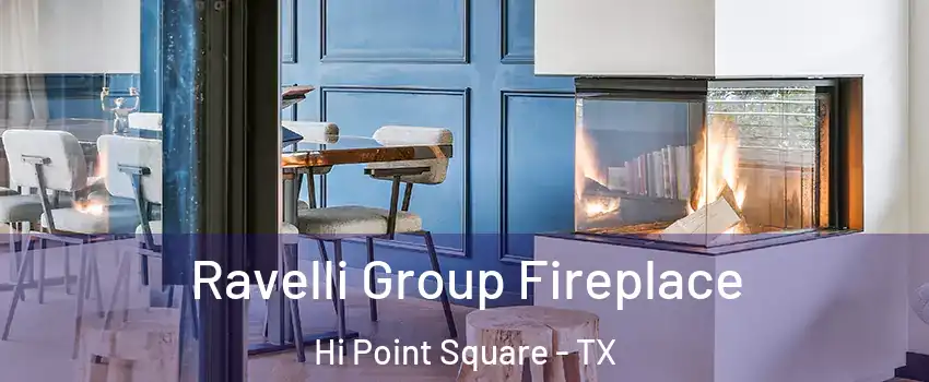 Ravelli Group Fireplace Hi Point Square - TX
