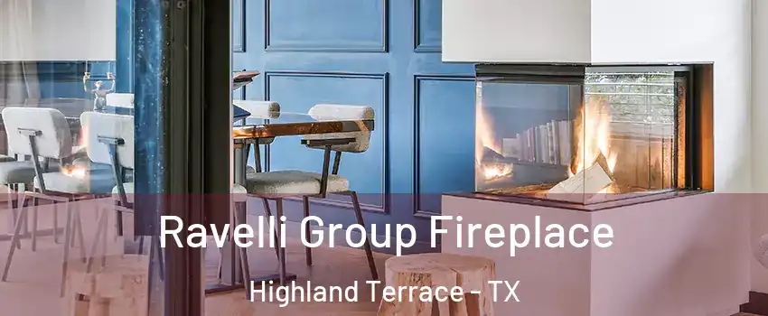 Ravelli Group Fireplace Highland Terrace - TX