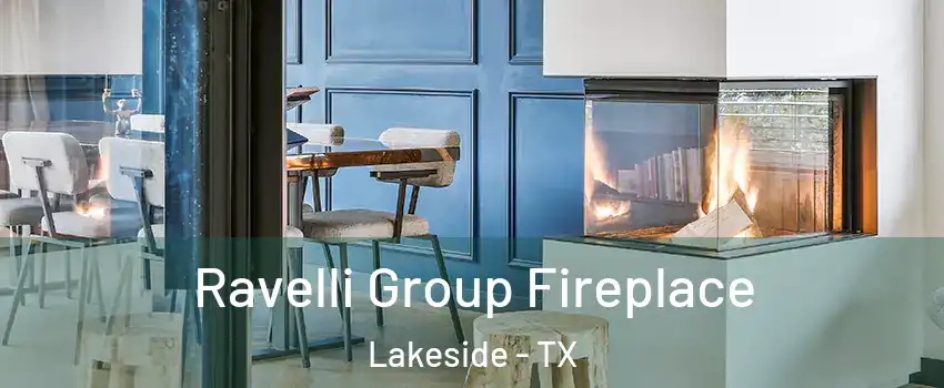 Ravelli Group Fireplace Lakeside - TX