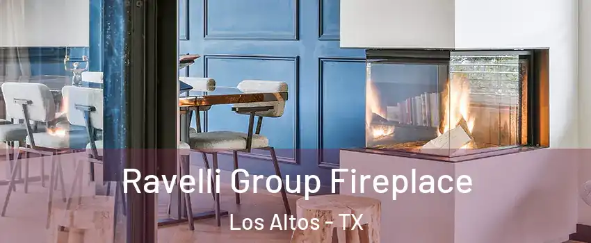 Ravelli Group Fireplace Los Altos - TX