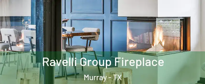 Ravelli Group Fireplace Murray - TX