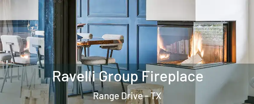 Ravelli Group Fireplace Range Drive - TX