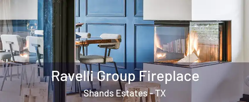 Ravelli Group Fireplace Shands Estates - TX