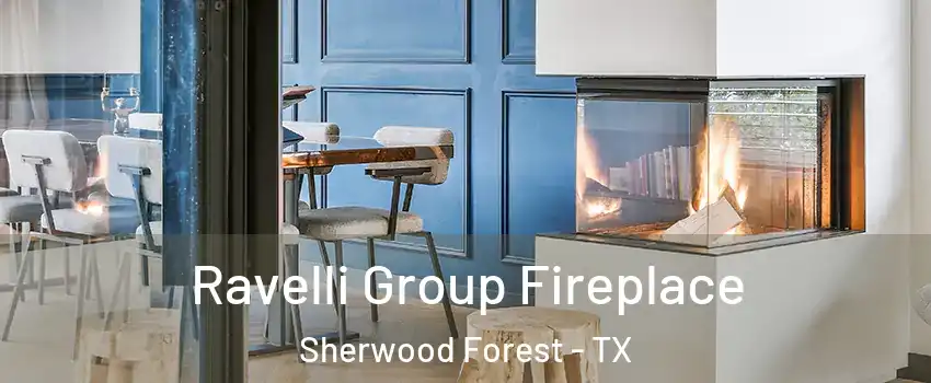 Ravelli Group Fireplace Sherwood Forest - TX