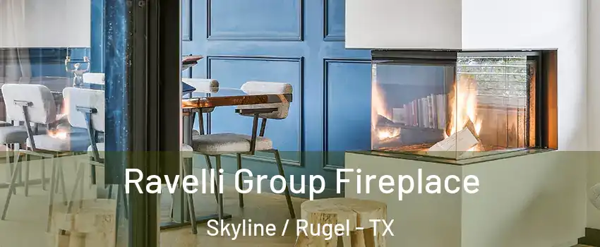 Ravelli Group Fireplace Skyline / Rugel - TX