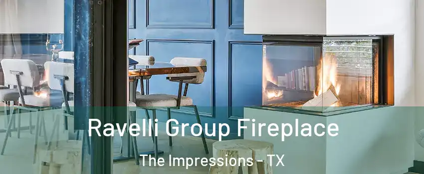 Ravelli Group Fireplace The Impressions - TX