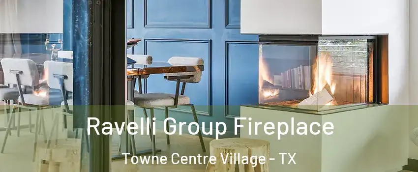 Ravelli Group Fireplace Towne Centre Village - TX