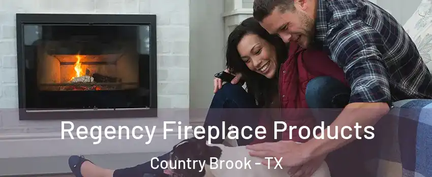 Regency Fireplace Products Country Brook - TX