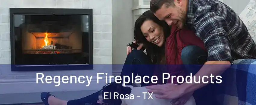 Regency Fireplace Products El Rosa - TX