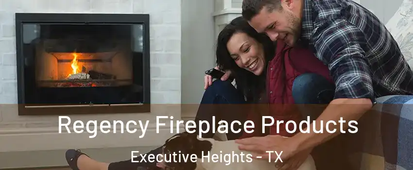 Regency Fireplace Products Executive Heights - TX