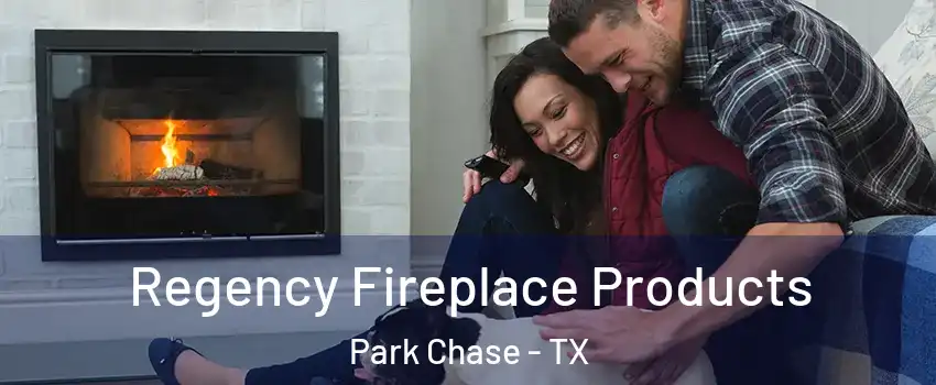 Regency Fireplace Products Park Chase - TX