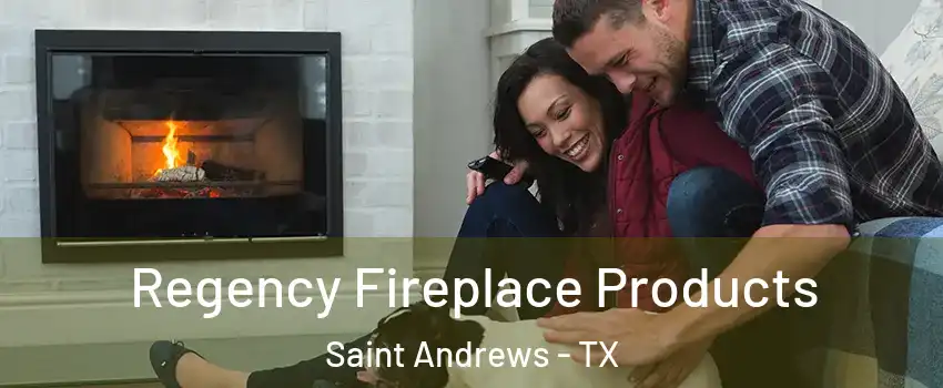 Regency Fireplace Products Saint Andrews - TX