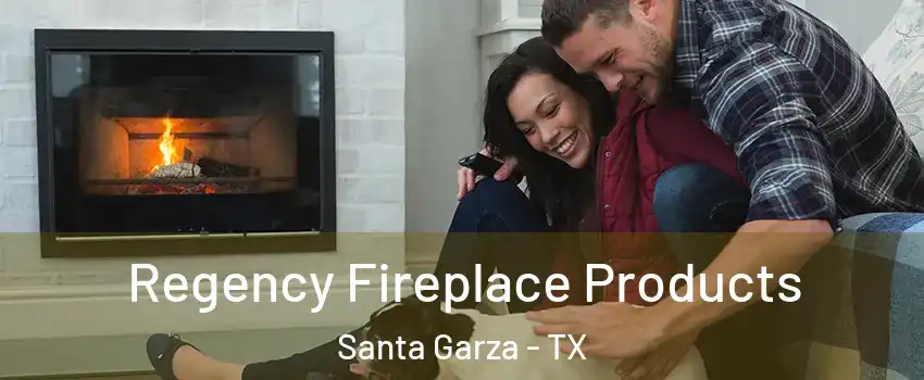 Regency Fireplace Products Santa Garza - TX