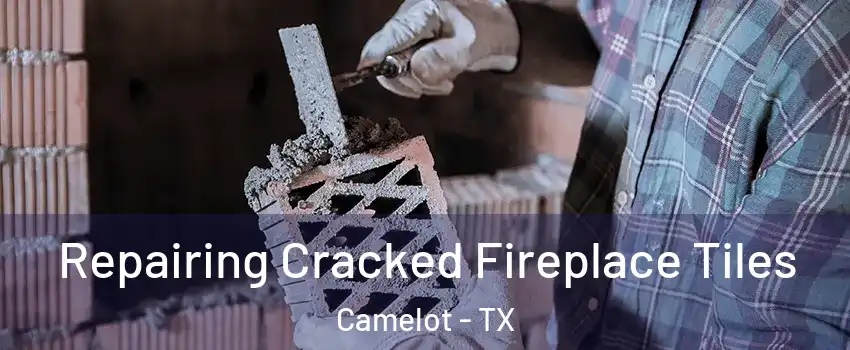 Repairing Cracked Fireplace Tiles Camelot - TX