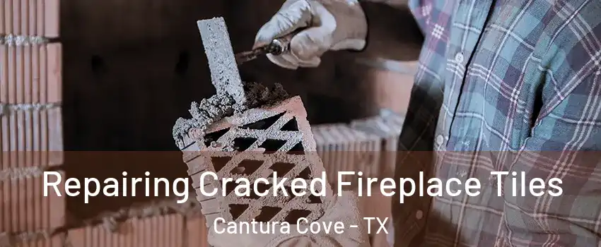 Repairing Cracked Fireplace Tiles Cantura Cove - TX
