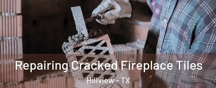 Repairing Cracked Fireplace Tiles Hillview - TX