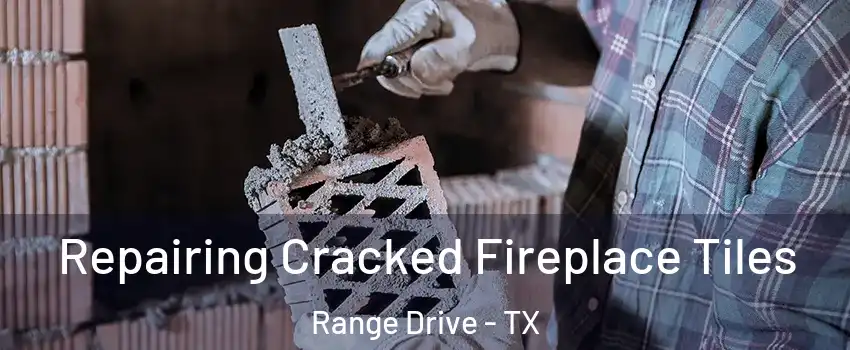 Repairing Cracked Fireplace Tiles Range Drive - TX