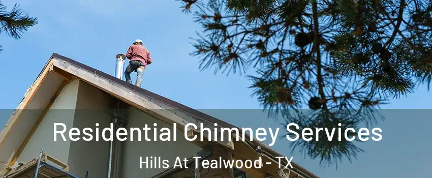 Residential Chimney Services Hills At Tealwood - TX