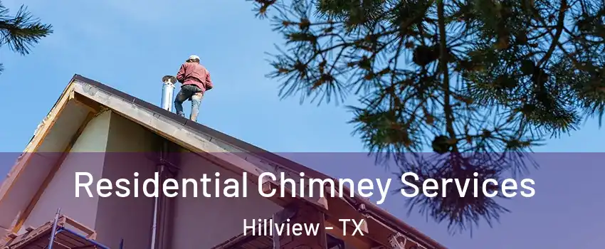 Residential Chimney Services Hillview - TX