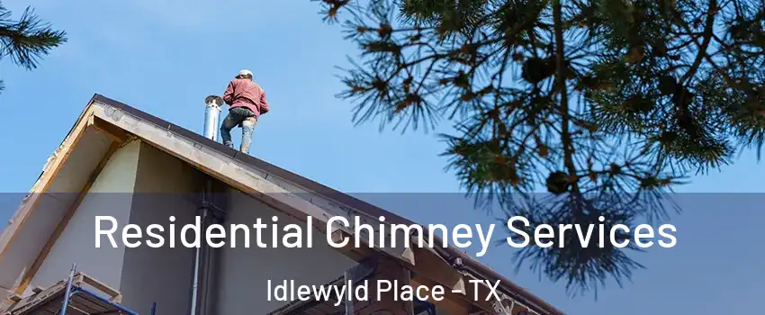 Residential Chimney Services Idlewyld Place - TX