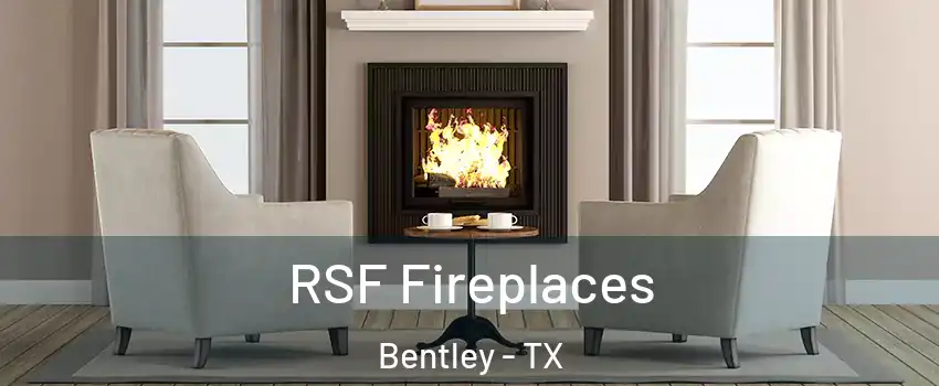 RSF Fireplaces Bentley - TX