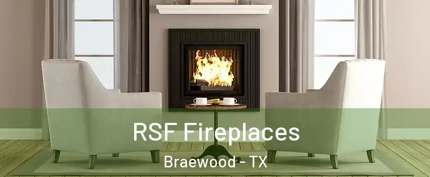 RSF Fireplaces Braewood - TX