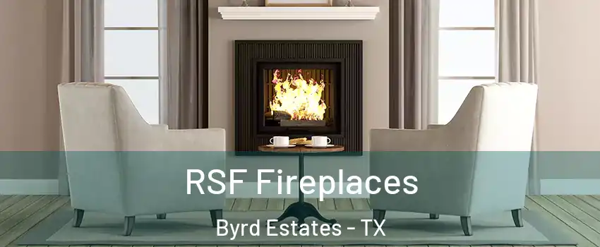 RSF Fireplaces Byrd Estates - TX