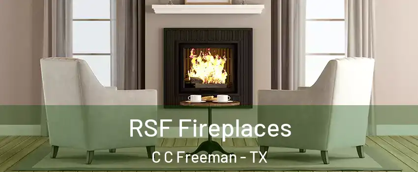 RSF Fireplaces C C Freeman - TX