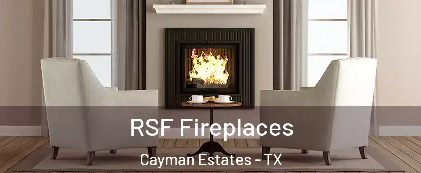 RSF Fireplaces Cayman Estates - TX