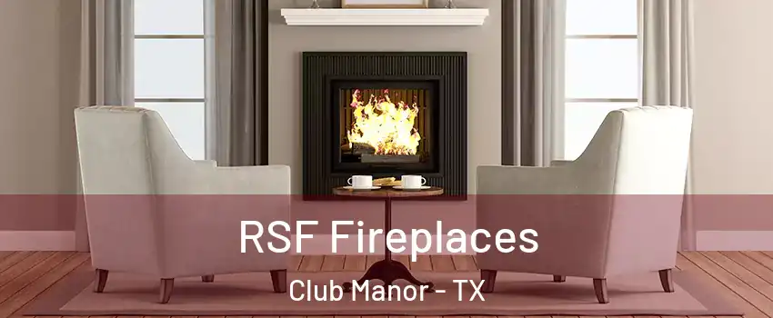RSF Fireplaces Club Manor - TX