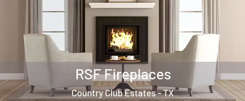 RSF Fireplaces Country Club Estates - TX