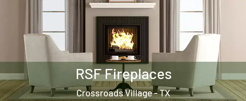 RSF Fireplaces Crossroads Village - TX
