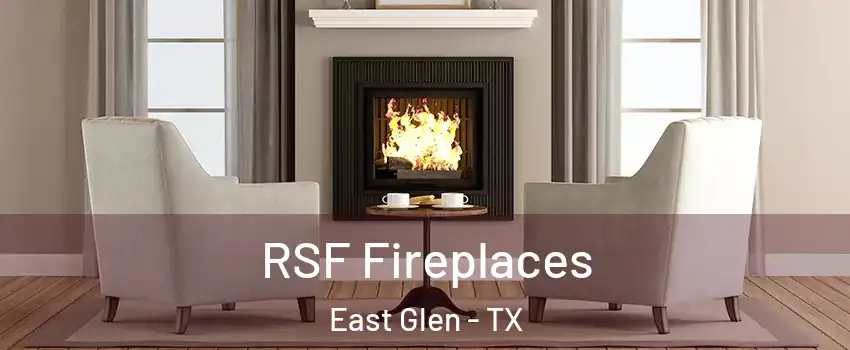 RSF Fireplaces East Glen - TX