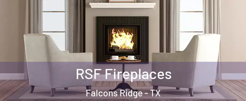 RSF Fireplaces Falcons Ridge - TX
