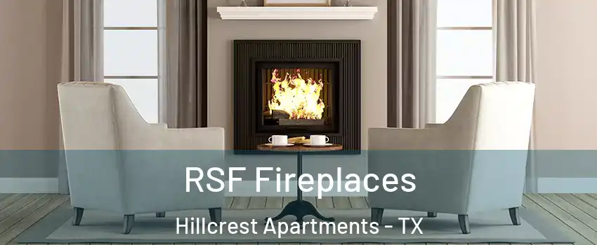 RSF Fireplaces Hillcrest Apartments - TX