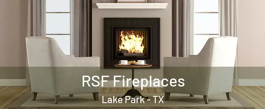 RSF Fireplaces Lake Park - TX