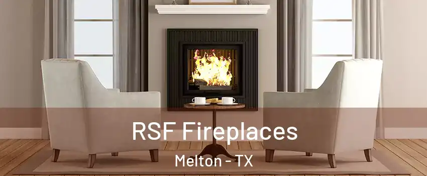 RSF Fireplaces Melton - TX