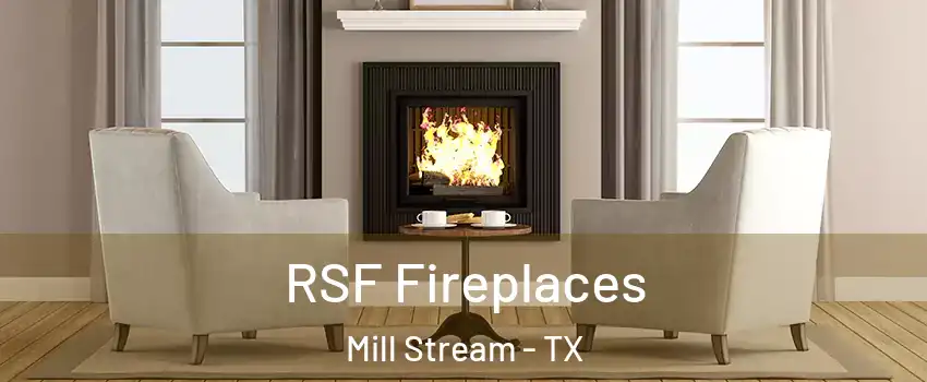 RSF Fireplaces Mill Stream - TX