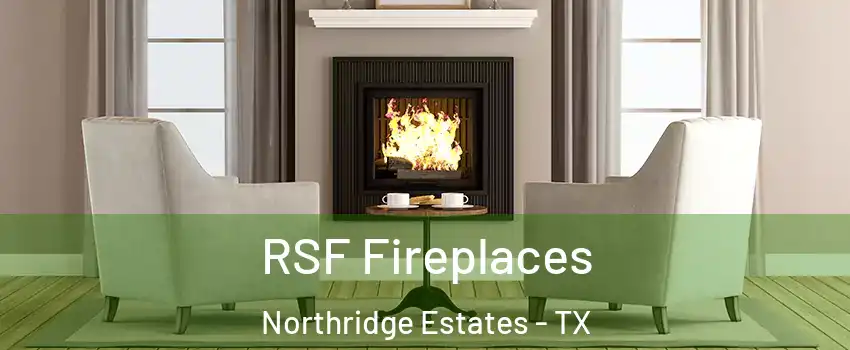 RSF Fireplaces Northridge Estates - TX